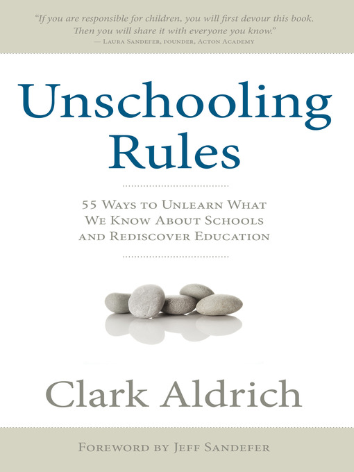 Title details for Unschooling Rules by Clark Aldrich - Available